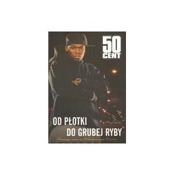 50 Cent. Od płotki do grubej ryby