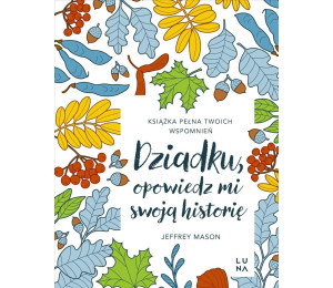 Dziadku, opowiedz mi swoją historię