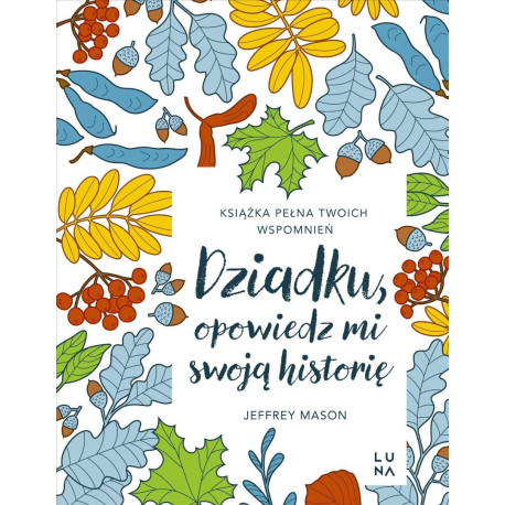 Dziadku, opowiedz mi swoją historię