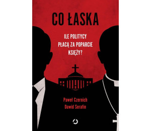 Co łaska. Ile politycy płacą za poparcie księży?