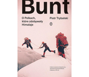 Bunt. O Polkach, które zdobywały Himalaje