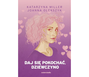 Daj się pokochać dziewczyno