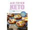 Air Fryer Keto. 100 łatwych przepisów na co dzień