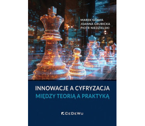 Innowacje a cyfryzacja. Między teorią a praktyką
