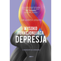Wysokofunkcjonująca depresja. 5 kroków ku zdrowiu