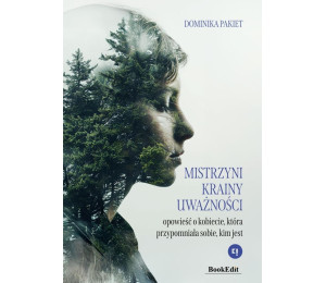 Mistrzyni Krainy Uważności. Opowieść o kobiecie...