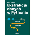Ekstrakcja danych w Pythonie. Teoria i praktyka