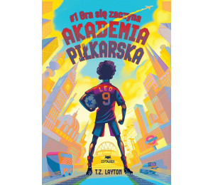 Akademia piłkarska T.1 Gra się zaczyna