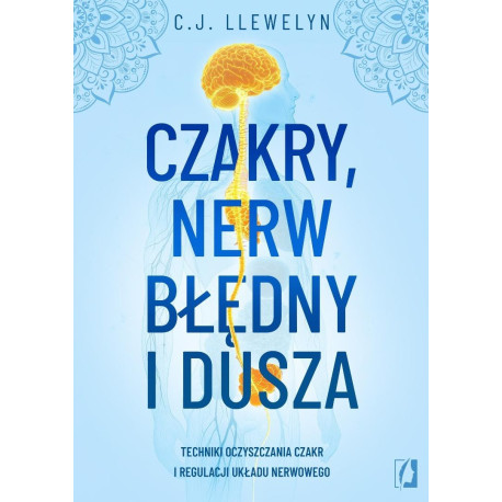 Czakry, nerw błędny i dusza. Techniki oczyszczania