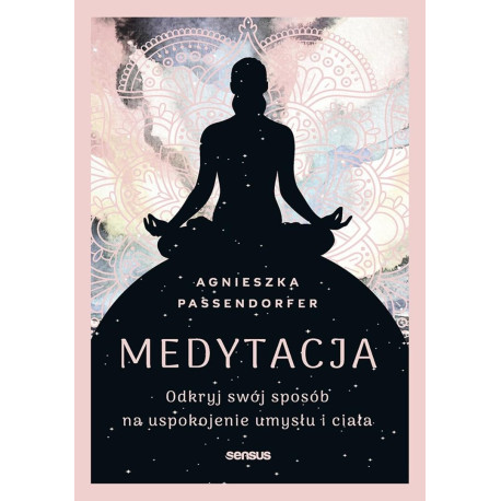 Medytacja. Odkryj swój sposób na uspokojenie...