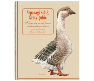 Szparagi solić, krety gubić. Księga domowych...