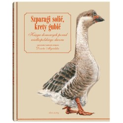 Szparagi solić, krety gubić. Księga domowych...