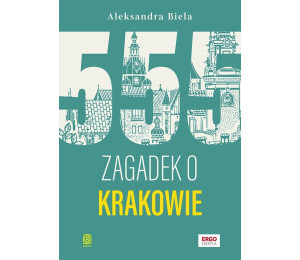 555 zagadek o Krakowie