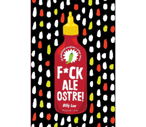 Fck, ale ostre!. 60 piekielnych przepisów z całeg