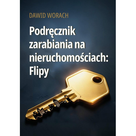 Podręcznik zarabiania na nieruchomościach: Flipy