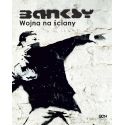 Banksy. Wojna na ściany (Wydanie II)