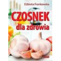 Czosnek dla zdrowia. Żywienie medyczne