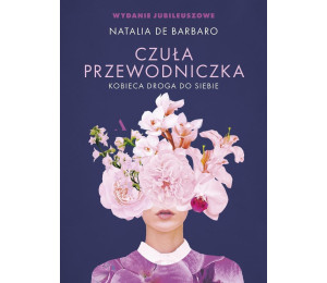 Czuła przewodniczka. Kobieca droga do siebie