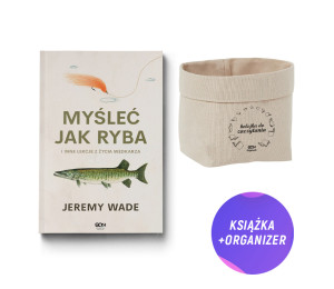 Myśleć jak ryba i inne lekcje z życia wędkarza (książka + bawełniany organizer na książki)