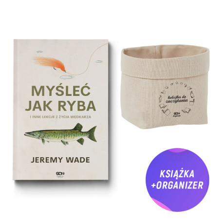 Myśleć jak ryba i inne lekcje z życia wędkarza (książka + bawełniany organizer na książki)