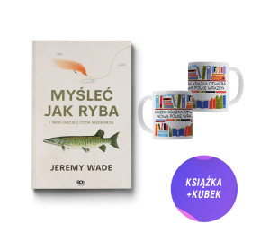 Myśleć jak ryba i inne lekcje z życia wędkarza (książka + Kubek 330ml KOLOROWY)