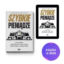 Szybkie pieniądze. Jak tajne umowy, szpiegowskie afery i walka o władzę zmieniły Formułę 1 w globalny biznes