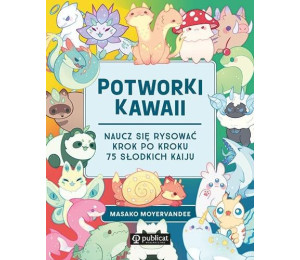 Potworki kawaii. Naucz się rysować krok po kroku