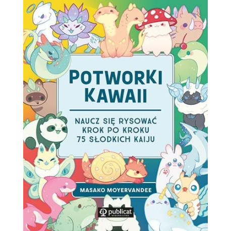 Potworki kawaii. Naucz się rysować krok po kroku