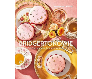 Bridgertonowie. Oficjalna książka kucharska