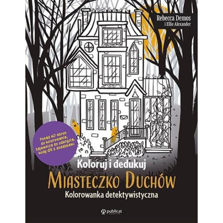 Koloruj i dedukuj. Miasteczko Duchów. Kolorowanka