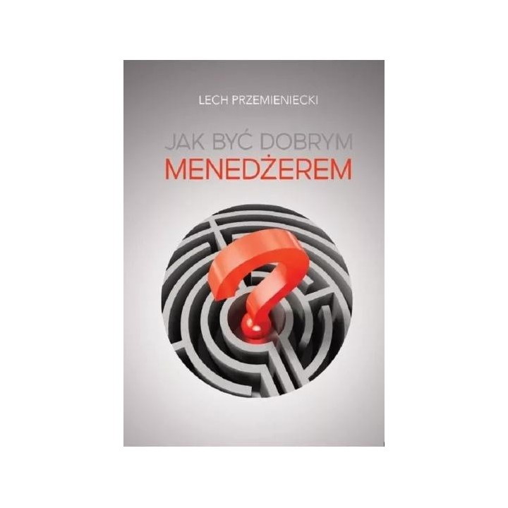Jak być dobrym menedżerem