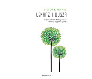 Lekarz i dusza. Wprowadzenie do logoterapii ...