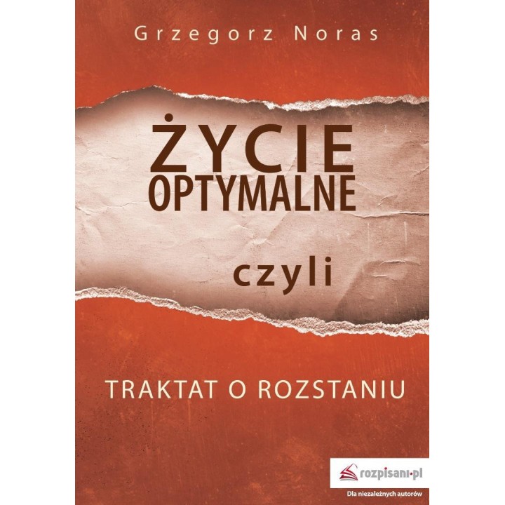 Życie optymalne, czyli traktat o rozstaniu