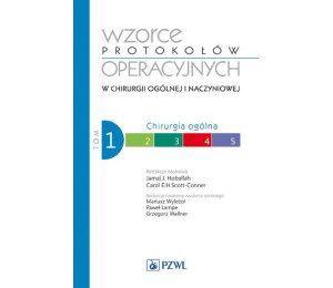 Wzorce protokołów operacyj. T.1 Chirurgia ogólna