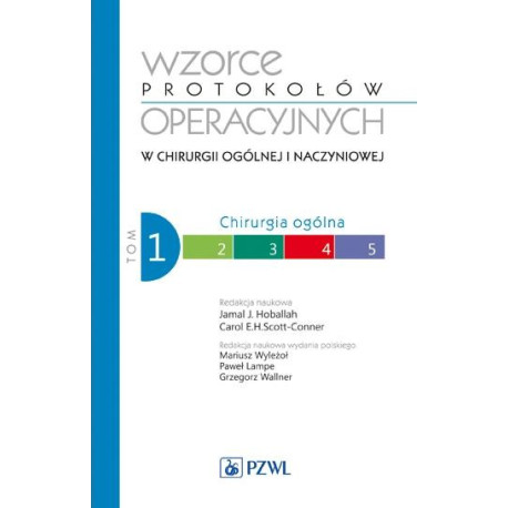 Wzorce protokołów operacyj. T.1 Chirurgia ogólna