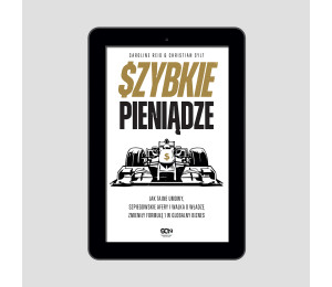 (e-book) Szybkie pieniądze. Jak tajne umowy, szpiegowskie afery i walka o władzę zmieniły Formułę 1 w...