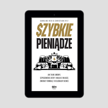 (e-book) Szybkie pieniądze. Jak tajne umowy, szpiegowskie afery i walka o władzę zmieniły Formułę 1 w...