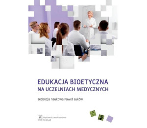 Edukacja bioetyczna na uczelniach medycznych
