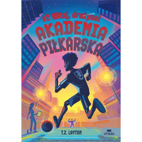 Akademia piłkarska T.2 Witaj, drużyno!