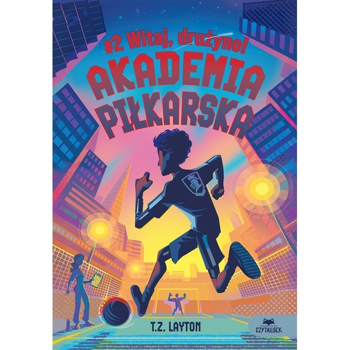 Akademia piłkarska T.2 Witaj, drużyno!