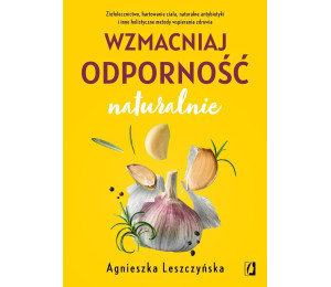 Wzmacniaj odporność naturalnie