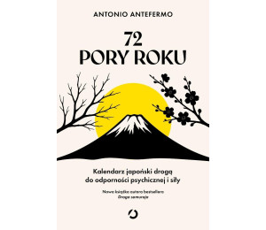 72 pory roku. Kalendarz japoński drogą do...
