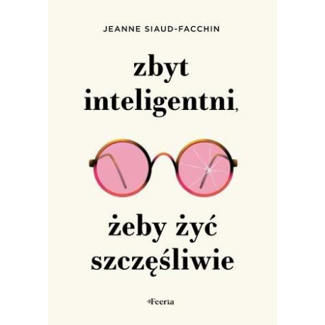 Zbyt inteligentni, żeby żyć szczęśliwie