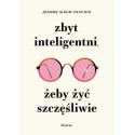 Zbyt inteligentni, żeby żyć szczęśliwie