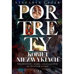Portrety kobiet niezwykłych. Skandalistki, damy...