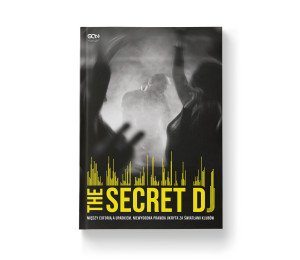 The Secret DJ. Między euforią a upadkiem. Niewygodna prawda ukryta za światłami klubów