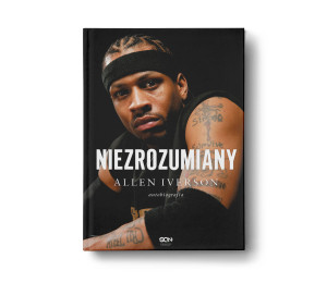 Allen Iverson. Niezrozumiany. Autobiografia
