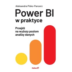 Power BI w praktyce. Przejdź na wyższy poziom...