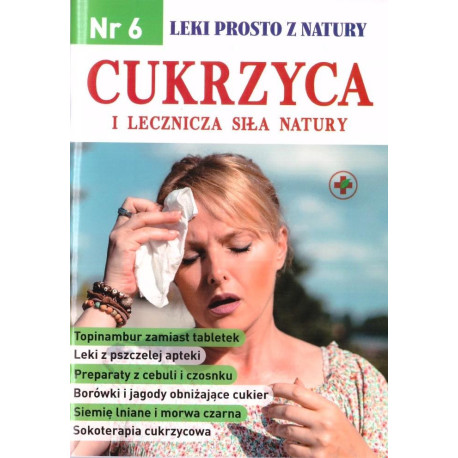 Leki prosto z natury nr 6 Cukrzyca i lecznicza...