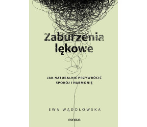 Zaburzenia lękowe. Jak naturalnie przywrócić..